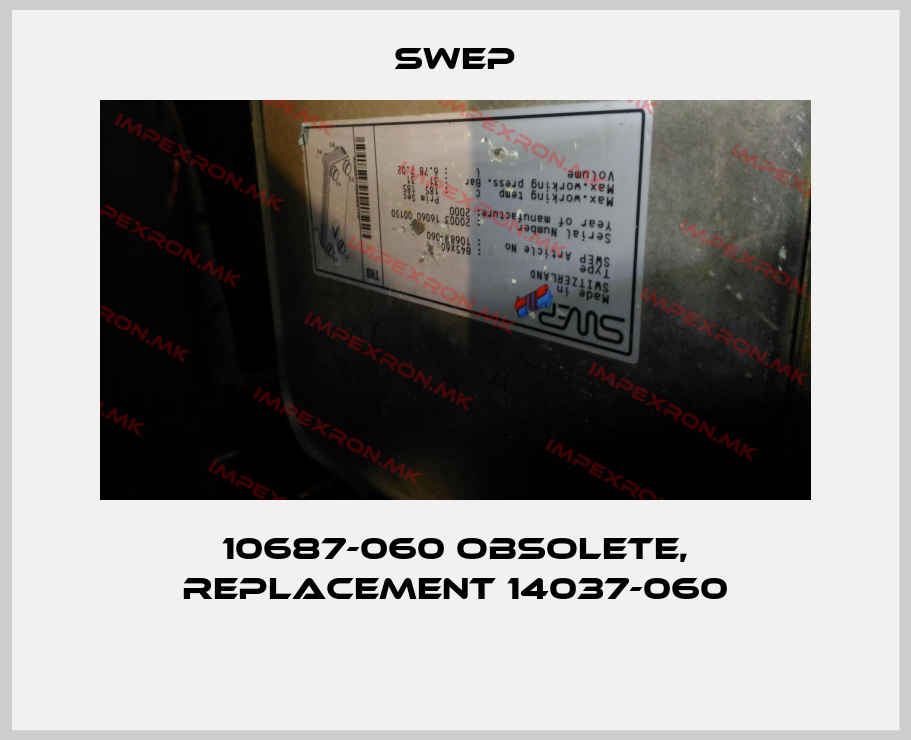 Swep-10687-060 obsolete, replacement 14037-060 price