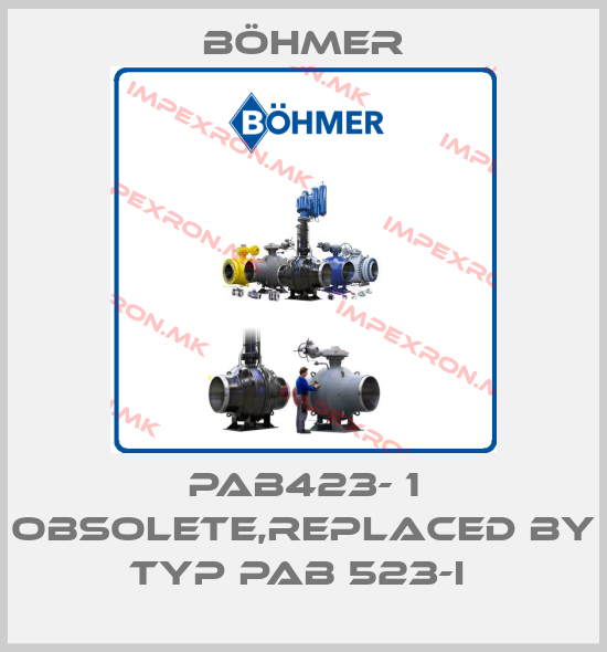 Böhmer-PAB423- 1 obsolete,replaced by Typ PAB 523-I price
