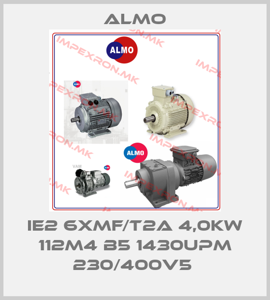 Almo-IE2 6XMF/T2A 4,0kW 112M4 B5 1430Upm 230/400V5 price