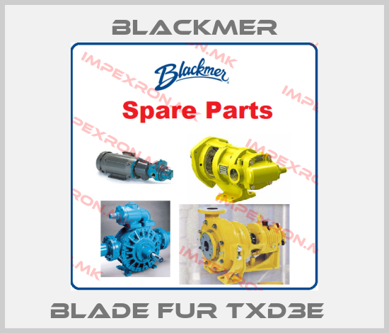 Blackmer-blade fur TXD3E  price