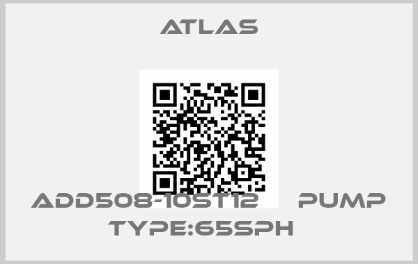 Atlas-ADD508-10ST12     PUMP TYPE:65SPH  price