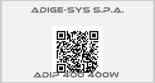 ADIGE-SYS S.P.A.-ADIP 400 400W price
