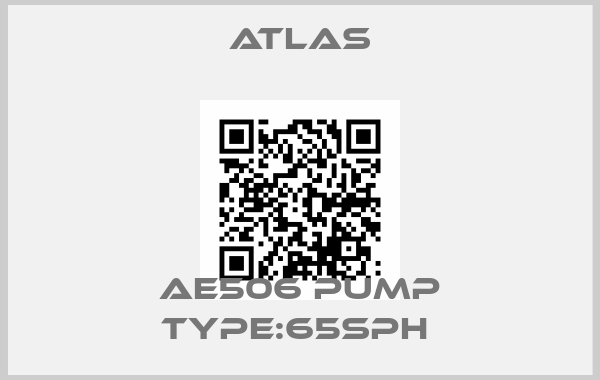 Atlas-AE506 PUMP TYPE:65SPH price