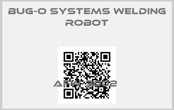 BUG-O Systems Welding robot-AFW-3002 price