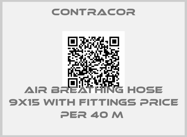Contracor-AIR BREATHING HOSE 9X15 WITH FITTINGS PRICE PER 40 M price