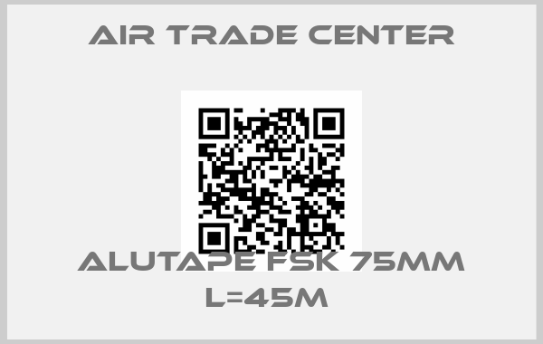 Air Trade Center-ALUTAPE FSK 75MM L=45M price