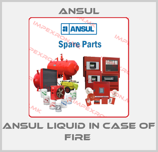 Ansul-ANSUL LIQUID IN CASE OF FIRE price