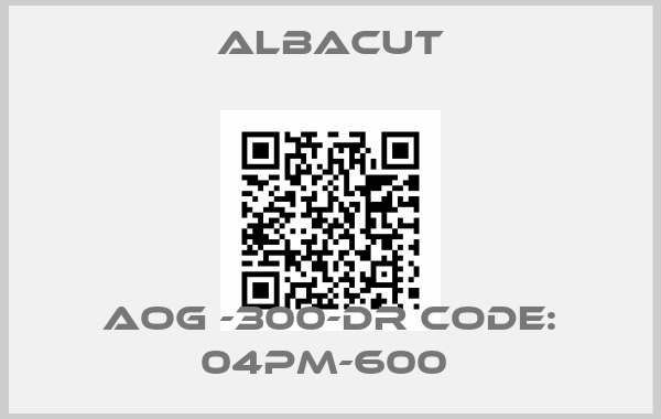 Albacut-AOG -300-DR CODE: 04PM-600 price