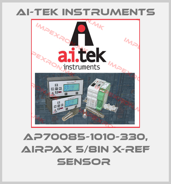 AI-Tek Instruments-AP70085-1010-330, AIRPAX 5/8IN X-REF SENSOR price