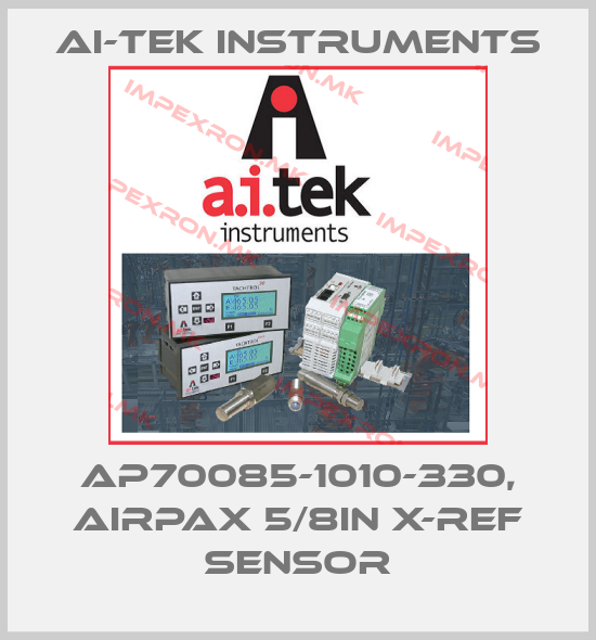 AI-Tek Instruments-AP70085-1010-330, AIRPAX 5/8IN X-REF SENSORprice