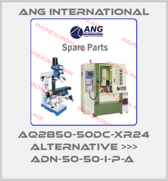 ANG International-AQ2850-50DC-XR24 ALTERNATIVE >>> ADN-50-50-I-P-A price