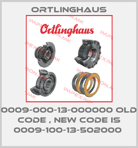 Ortlinghaus-0009-000-13-000000 old code , new code is 0009-100-13-502000 price