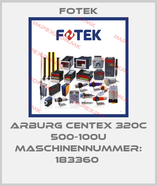 Fotek-ARBURG CENTEX 320C 500-100U MASCHINENNUMMER: 183360 price