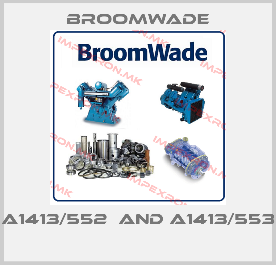 Broomwade-A1413/552  and A1413/553 price