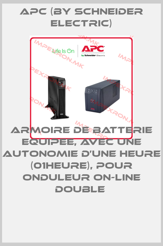 APC (by Schneider Electric)-ARMOIRE DE BATTERIE EQUIPEE, AVEC UNE AUTONOMIE D’UNE HEURE (01HEURE), POUR ONDULEUR ON-LINE DOUBLE price