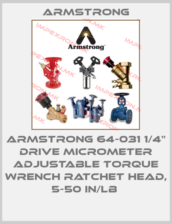 Armstrong-ARMSTRONG 64-031 1/4" DRIVE MICROMETER ADJUSTABLE TORQUE WRENCH RATCHET HEAD, 5-50 IN/LB price