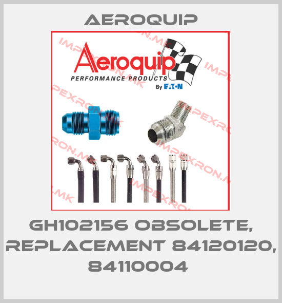 Aeroquip-GH102156 obsolete, replacement 84120120, 84110004 price