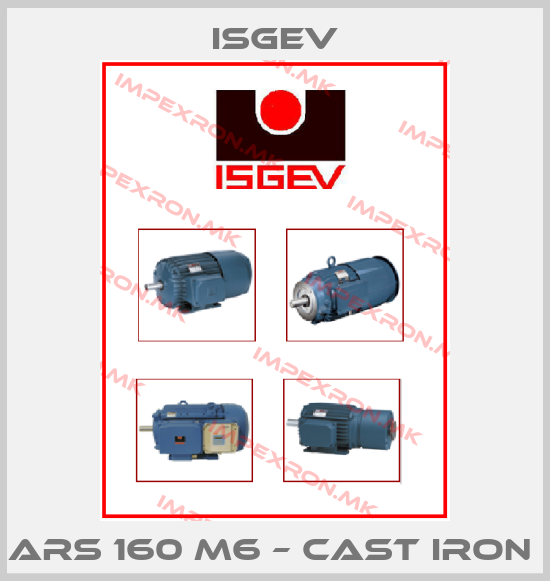Isgev-ARS 160 M6 – cast iron price