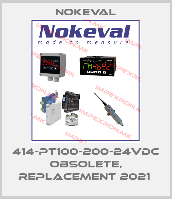 NOKEVAL-414-PT100-200-24VDC obsolete, replacement 2021 price