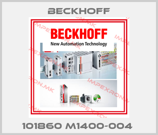 Beckhoff-101860 M1400-004 price
