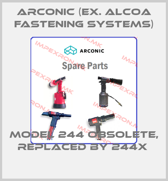 Arconic (ex. Alcoa Fastening Systems)-Model 244 obsolete, replaced by 244X price