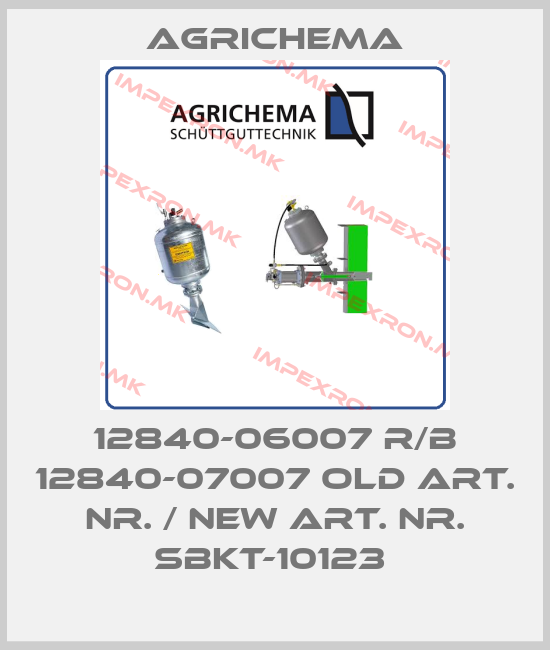 Agrichema-12840-06007 R/B 12840-07007 old art. Nr. / new Art. Nr. SBKT-10123 price