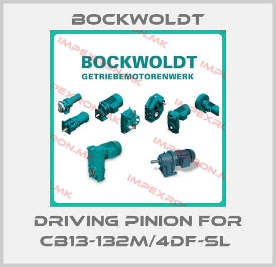 Bockwoldt-Driving pinion for CB13-132M/4DF-SL price