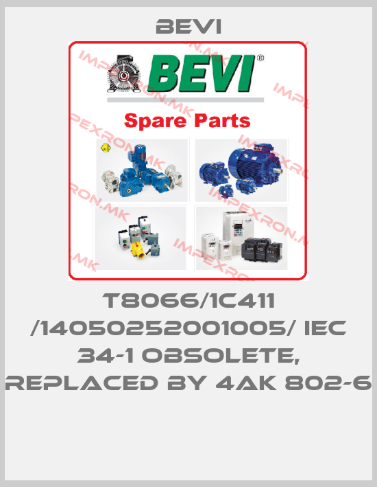 Bevi-T8066/1C411 /14050252001005/ IEC 34-1 obsolete, replaced by 4AK 802-6  price
