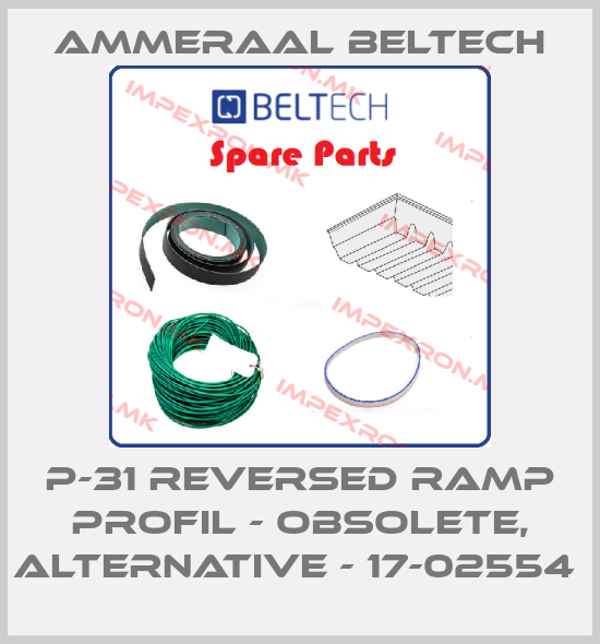 Ammeraal Beltech- P-31 Reversed Ramp Profil - obsolete, alternative - 17-02554 price