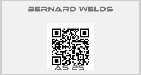 Bernard Welds-AS 25 price