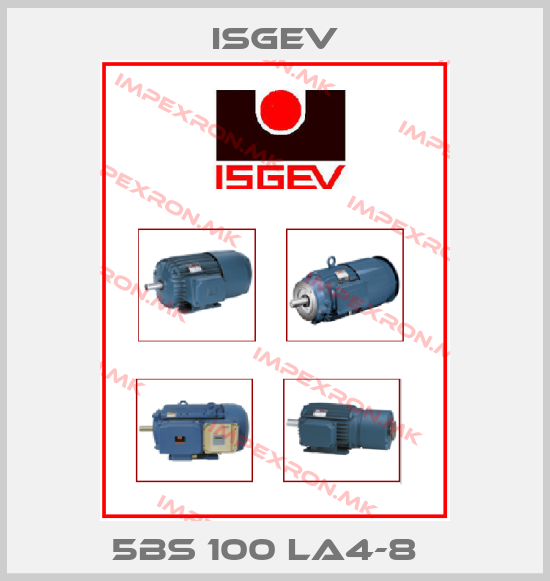 Isgev- 5BS 100 LA4-8  price