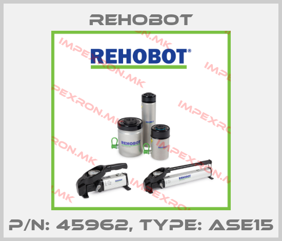 Rehobot-p/n: 45962, Type: ASE15price
