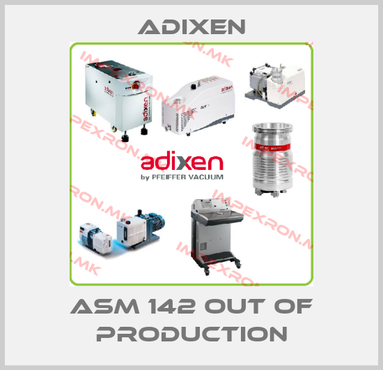 Adixen-ASM 142 out of productionprice