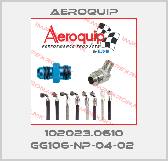 Aeroquip-102023.0610 GG106-NP-04-02 price