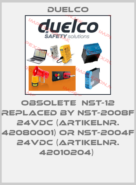 DUELCO-Obsolete  NST-12 replaced by NST-2008F  24VDC (Artikelnr. 42080001) or NST-2004F 24VDC (Artikelnr. 42010204) price