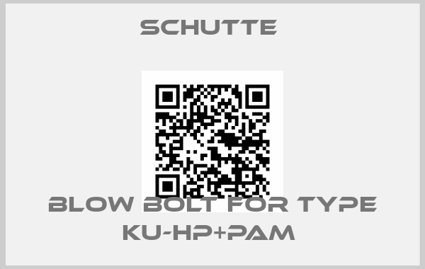 Schutte -Blow bolt for Type KU-HP+PAM price