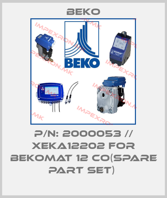 Beko-P/N: 2000053 // XEKA12202 for BEKOMAT 12 CO(spare part set) price