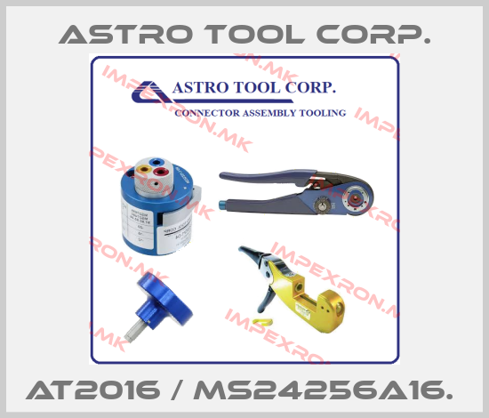 Astro Tool Corp.-AT2016 / MS24256A16. price