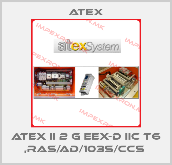 Atex-ATEX II 2 G EEX-D IIC T6 ,RAS/AD/103S/CCS price
