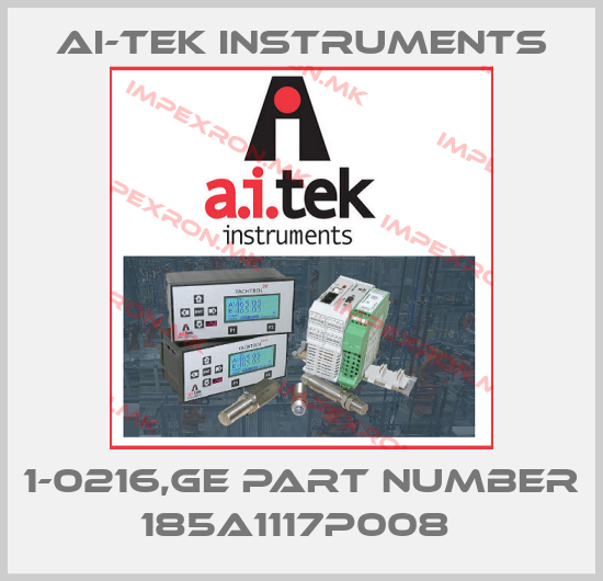 AI-Tek Instruments-1-0216,GE PART NUMBER 185A1117P008 price