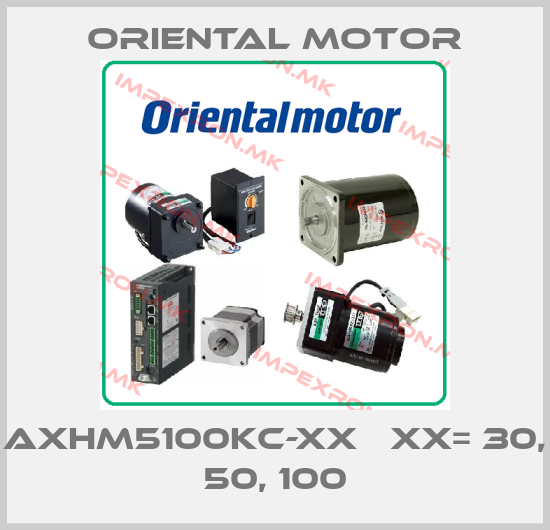 Oriental Motor-AXHM5100KC-XX   XX= 30, 50, 100price