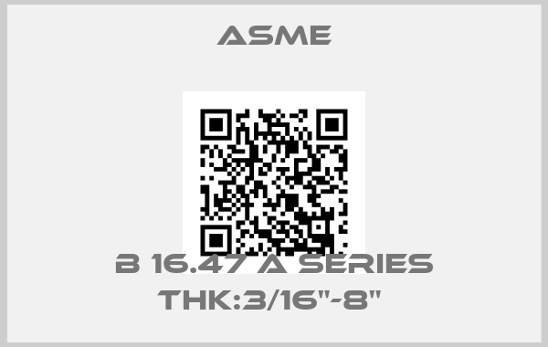 Asme-B 16.47 A SERIES THK:3/16"-8" price