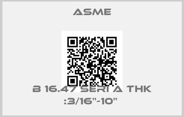 Asme-B 16.47 SERI A THK :3/16"-10" price