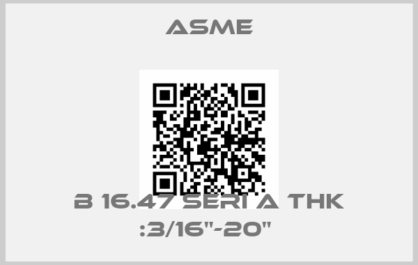Asme-B 16.47 SERI A THK :3/16"-20" price