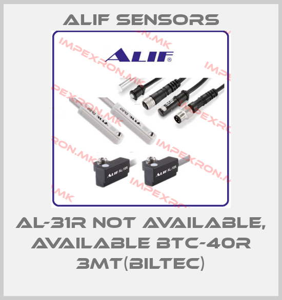 Alif Sensors-AL-31R not available, available BTC-40R 3MT(BILTEC)price