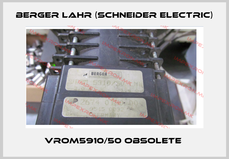 Berger Lahr (Schneider Electric)-VROM5910/50 obsolete price