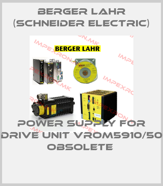 Berger Lahr (Schneider Electric)-power supply for drive unit VROM5910/50 obsolete price