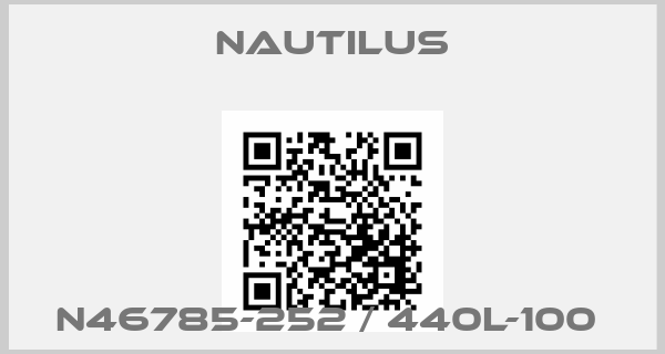 Nautilus-N46785-252 / 440L-100 price