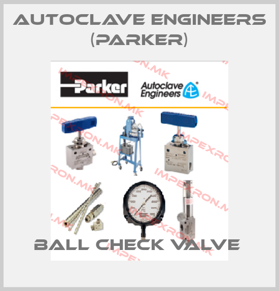 Autoclave Engineers (Parker)-BALL CHECK VALVE price