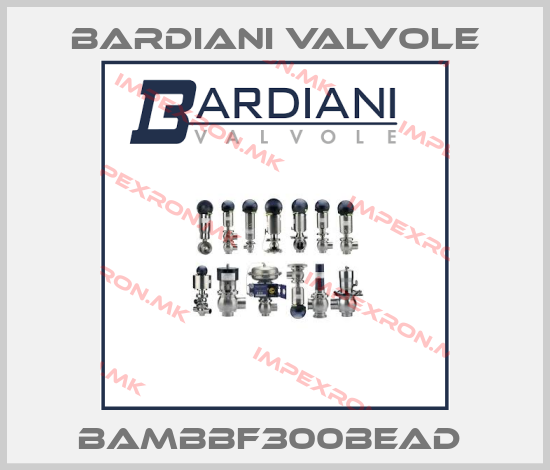 Bardiani Valvole-BAMBBF300BEAD price